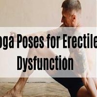 Best Yoga Poses for Erectile Dysfunction